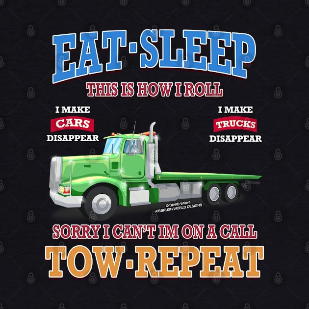 Eat Sleep Tow Repeat Tow Truck Towing Novelty Gift by Airbrush World